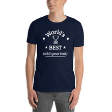 Load image into Gallery viewer, "World's Best..." Fill In The Blank Tee! (Dark Color Options)