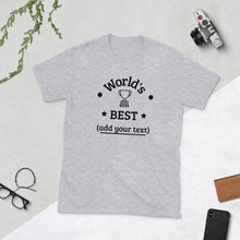 Load image into Gallery viewer, "World's Best..." Fill In The Blank Tee! (White and Grey Options)