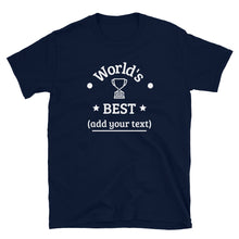 Load image into Gallery viewer, "World's Best..." Fill In The Blank Tee! (Dark Color Options)