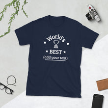 Load image into Gallery viewer, "World's Best..." Fill In The Blank Tee! (Dark Color Options)
