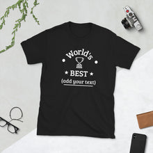 Load image into Gallery viewer, "World's Best..." Fill In The Blank Tee! (Dark Color Options)