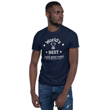 Load image into Gallery viewer, "World's Best..." Fill In The Blank Tee! (Dark Color Options)
