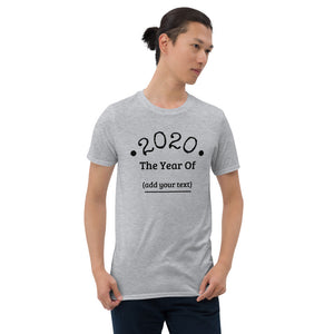 Fill In The Blank Customizable Tee! "2020 Year Of The..."