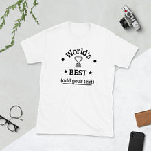 Load image into Gallery viewer, &quot;World&#39;s Best...&quot; Fill In The Blank Tee! (White and Grey Options)
