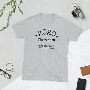 Fill In The Blank Customizable Tee! "2020 Year Of The..."